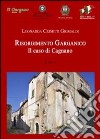 Risorgimento garganico. Il caso di Cagnano libro di Crisetti Grimaldi Leonarda