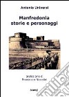 Manfredonia. Storie e personaggi libro di Universi Antonio