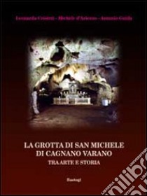 La grotta di san Michele di Cagnano Varano. Tra arte e storia