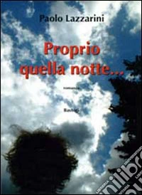 Proprio quella notte... libro