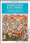 Ermetismo e alchimia. Un cammino iniziatico tra scienza e filosofia di vita libro di Krejis Mario