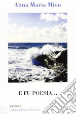 E fu poesia... libro