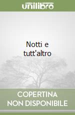 Notti e tutt'altro libro