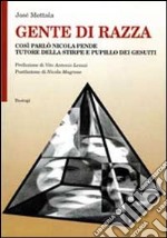 Gente di razza. Così parlò Nicola Pende tutore della stirpe e pupillo dei Gesuiti