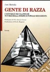 Gente di razza. Così parlò Nicola Pende tutore della stirpe e pupillo dei Gesuiti libro di Mottola José