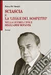 Sciascia e la «legge del sospetto» nella guerra civile degli anni Novanta libro