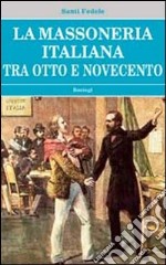 La massoneria italiana tra Otto e Novecento libro