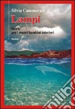 Lampi. Storie per i nostri bambini interiori libro