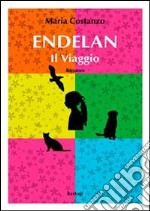 Endelan. Il viaggio libro