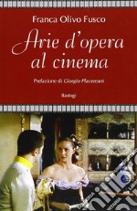 Arie d'opera al cinema libro