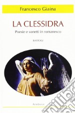 La clessidra. Poesie e sonetti in romanesco