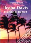 Ileana Davis il morbo di Hansen libro