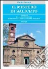 Il mistero di Saliceto. I templari e la loro presenza in Piemonte, Liguria, Savoia e Nizzardo libro