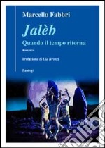 Jaleb. Quando il tempo ritorna libro