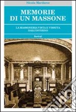 Memorie di un massone. La massoneria vista e vissuta dall'interno libro