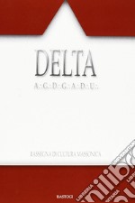 Delta. Rassegna di cultura massonica. Vol. 102 libro