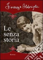 Le senza storia libro