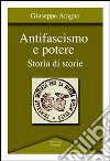 Antifascismo e potere. Storia di storie libro