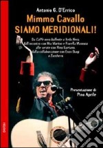 Mimmo Cavallo, siamo meridionali! libro