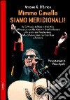 Mimmo Cavallo, siamo meridionali! libro