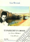 Ti parlerò d'amore. (Per Hiram: l'elevato) libro