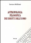 Antropologia filosofica dei diritti dell'uomo libro