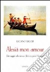 Alesià mon amour. Un viaggio alla ricerca delle origini di Venezia libro di Ascoli Luciano