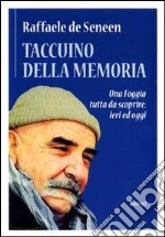 Taccuino della memoria. Una Foggia tutta da scoprire: ieri e oggi libro