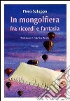 In mongolfiera fra ricordi e fantasia libro di Saluppo Piero