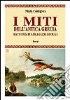 I miti dell'antica Grecia raccontati ai ragazzi di oggi libro di Contegreco Nicola