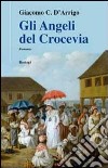 Gli angeli del crocevia libro di D'Arrigo Giacomo C.