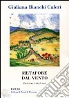 Metafore dal vento libro di Bianchi Caleri Giuliana