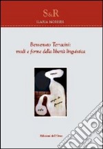 Benvenuto Terracini: modi e forme della libertà linguistica libro