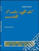 I sedici soffi del martello libro