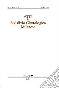 Atti del sodalizio glottologico milanese. Vol XLV-XLVI (2004-2005) libro