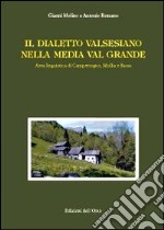 Il dialetto valsesiano nella media Valgrande. Area linguistica di Campertogno, Mollia e Rassa