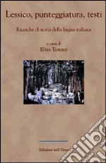 Lessico, punteggiatura, testi. Ricerche di storia della lingua italiana