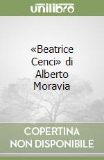 «Beatrice Cenci» di Alberto Moravia libro