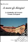 A morte gli Alvigini! Le vicissitudini dell'avvocato Tomaso, Garbagnano libro