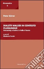 Dialetti Walser in contesto plurilingue. Gressoney e Issime in valle d'Aosta