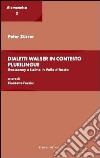 Dialetti Walser in contesto plurilingue. Gressoney e Issime in valle d'Aosta libro