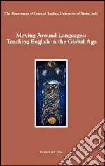 Moving around languages: teaching english in the global age libro