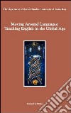 Moving around languages: teaching english in the global age libro