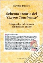 Schema e storia del «corpus taurinense». Linguistica dei corpora dell'italiano antico libro