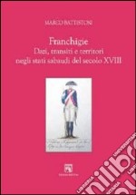 Franchigie. Dazi, transiti e territori negli stati sabaudi del secolo XVIII