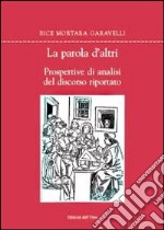 La parola d'altri. Prospettive di analisi del discorso riportato libro