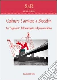Calimero è arrivato a Brooklin. La «segnicità» dell'immagine nel post- moderno