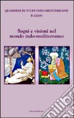 Sogni e visioni nel mondo indo-mediterraneo. Ediz. multilingue