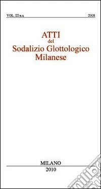 Atti del sodalizio glottologico milanese (Milano, novembre 2007-giugno 2008) libro
