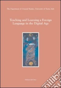 Teaching and learning a foreign language in the digital age